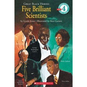 Scholastic Reader Level 4: Great Black Heroes: Five Brilliant Scientists: Five B